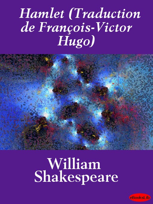 Title details for Hamlet (Traduction de François-Victor Hugo) by William Shakespeare - Available